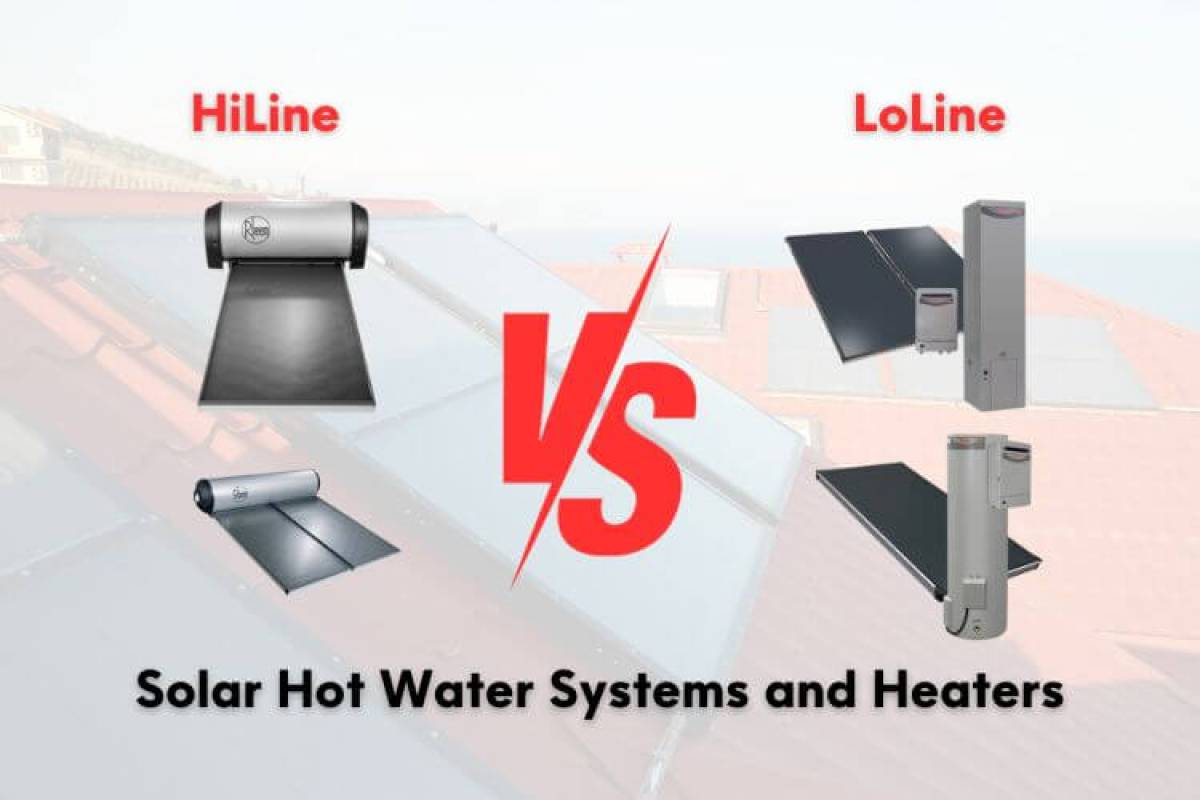 Choosing the Right Solar Hot Water System or Heater: Exploring the Pros and  Cons of Loline vs Hiline Systems