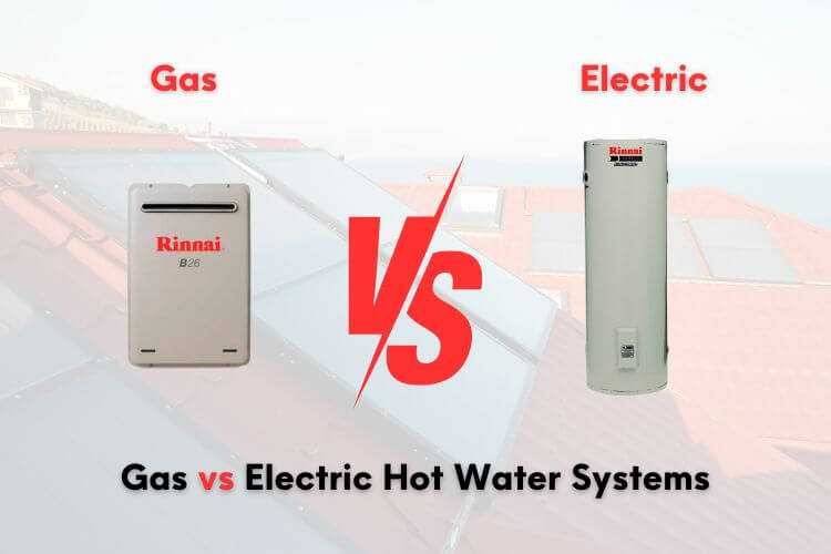 Gas vs Electric hot water systems